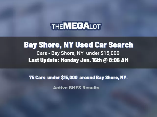Bay Shore, NY Used Car Search