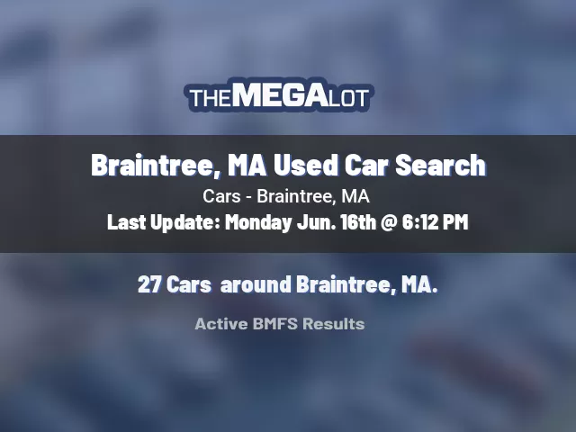 Braintree, MA Used Car Search