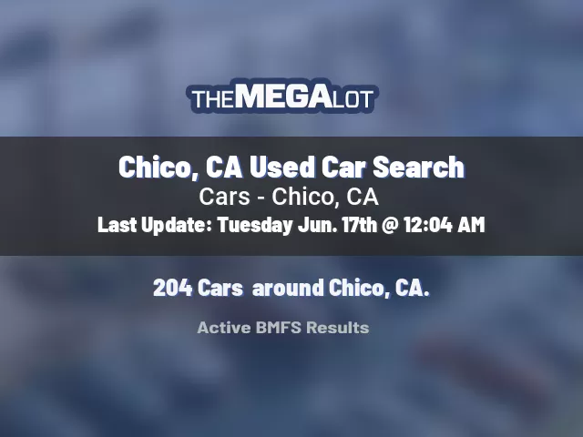 Chico, CA Used Car Search