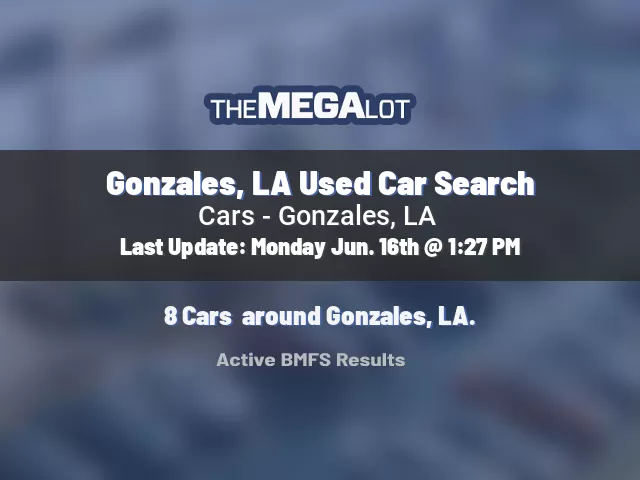 Gonzales, LA Used Car Search