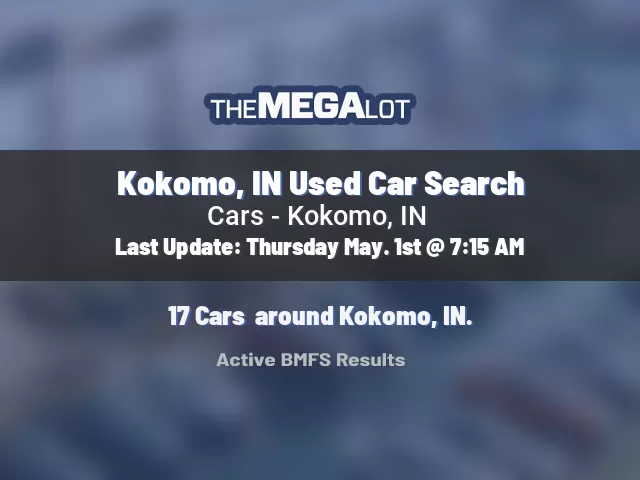 Kokomo, IN Used Car Search