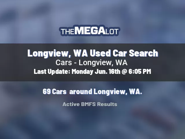 Longview, WA Used Car Search