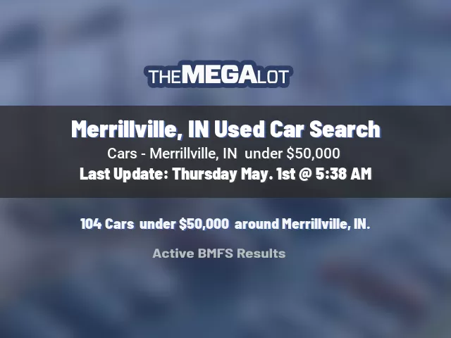 Merrillville, IN Used Car Search