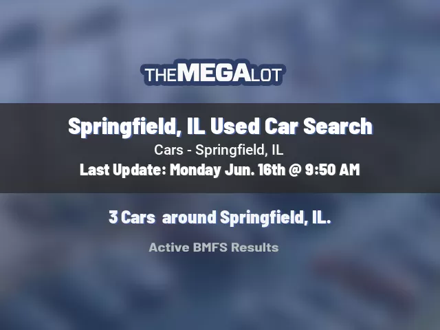 Springfield, IL Used Car Search